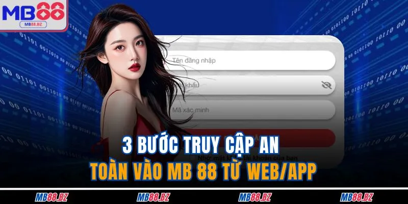 3 bước truy cập an toàn vào MB 88 từ web/app