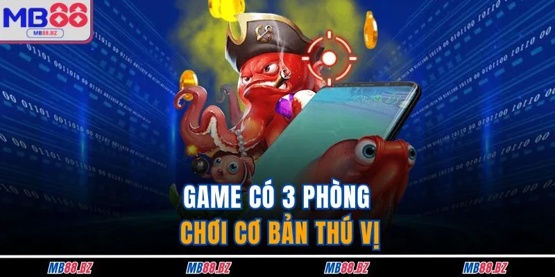 Bắn Cá Rùa Xanh - Tất Tần Tật Về Game Hay Tại MB88 3 Game có 3 phòng chơi cơ bản thú vị
