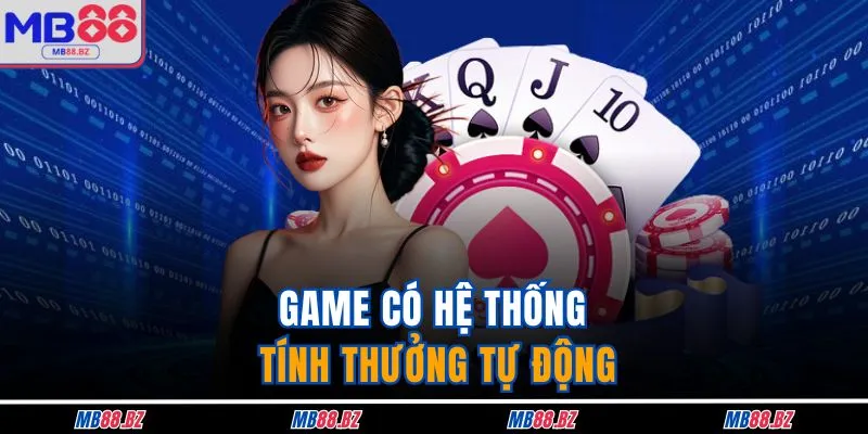 Mậu Binh Online - Cùng Cao Thủ MB88 Tìm Ra Bí Kíp Vàng 3 Game có hệ thống tính thưởng tự động