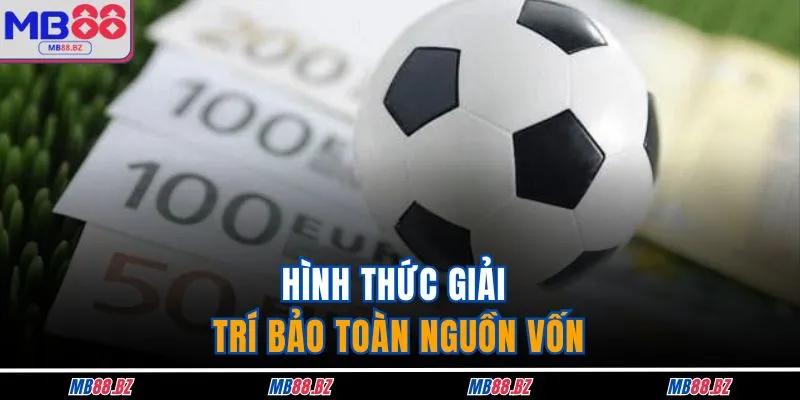 Hình thức giải trí bảo toàn nguồn vốn