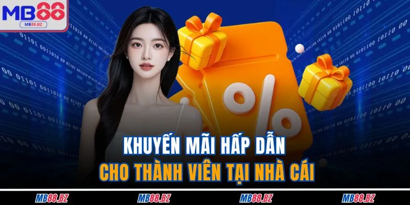 Khuyến mãi hấp dẫn cho thành viên tại nhà cái