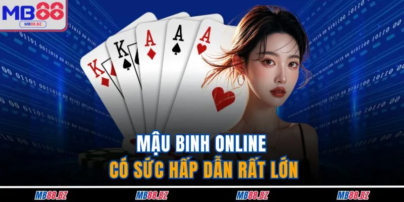 Mậu Binh Online - Cùng Cao Thủ MB88 Tìm Ra Bí Kíp Vàng 2 Mậu binh online có sức hấp dẫn rất lớn